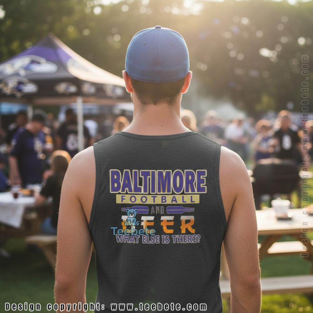 Baltimore Football and Beer What Else Is There Tanktop Baltimore Football and Beer What Else Is There Tanktop