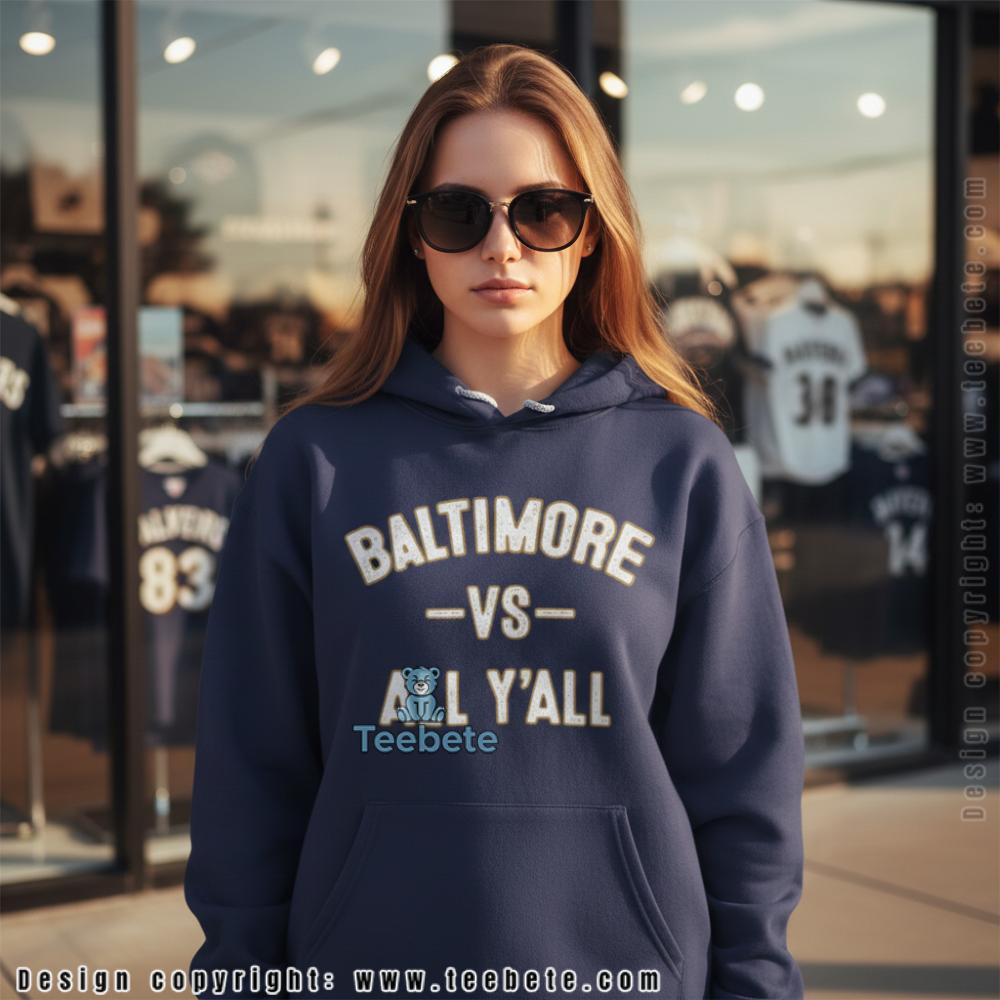 Baltimore vs All Yall Football Game Day Hoodie Baltimore vs All Yall Football Game Day Hoodie