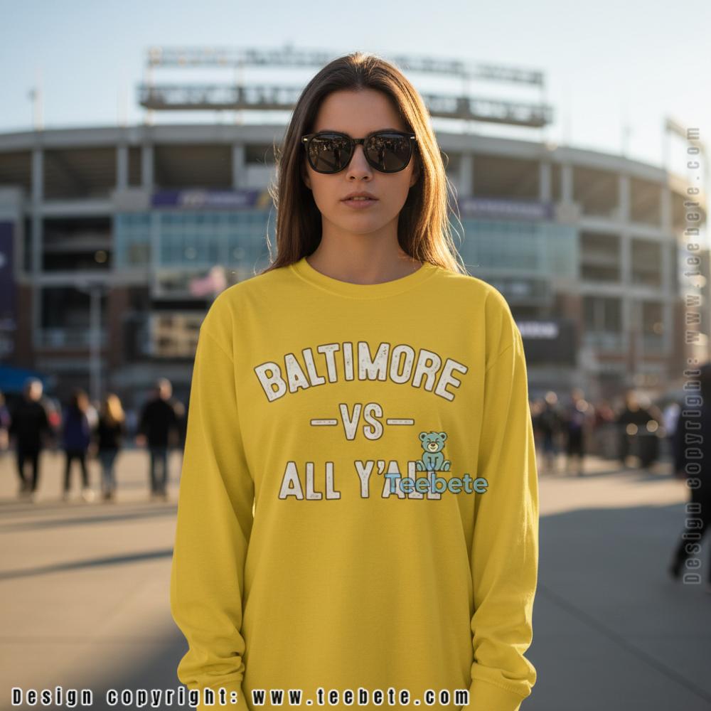 Baltimore vs All Yall Football Game Day Long Sleeve Baltimore vs All Yall Football Game Day Long Sleeve