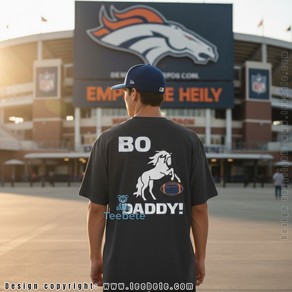 Denver Broncos Bo Daddy Shirt For Family