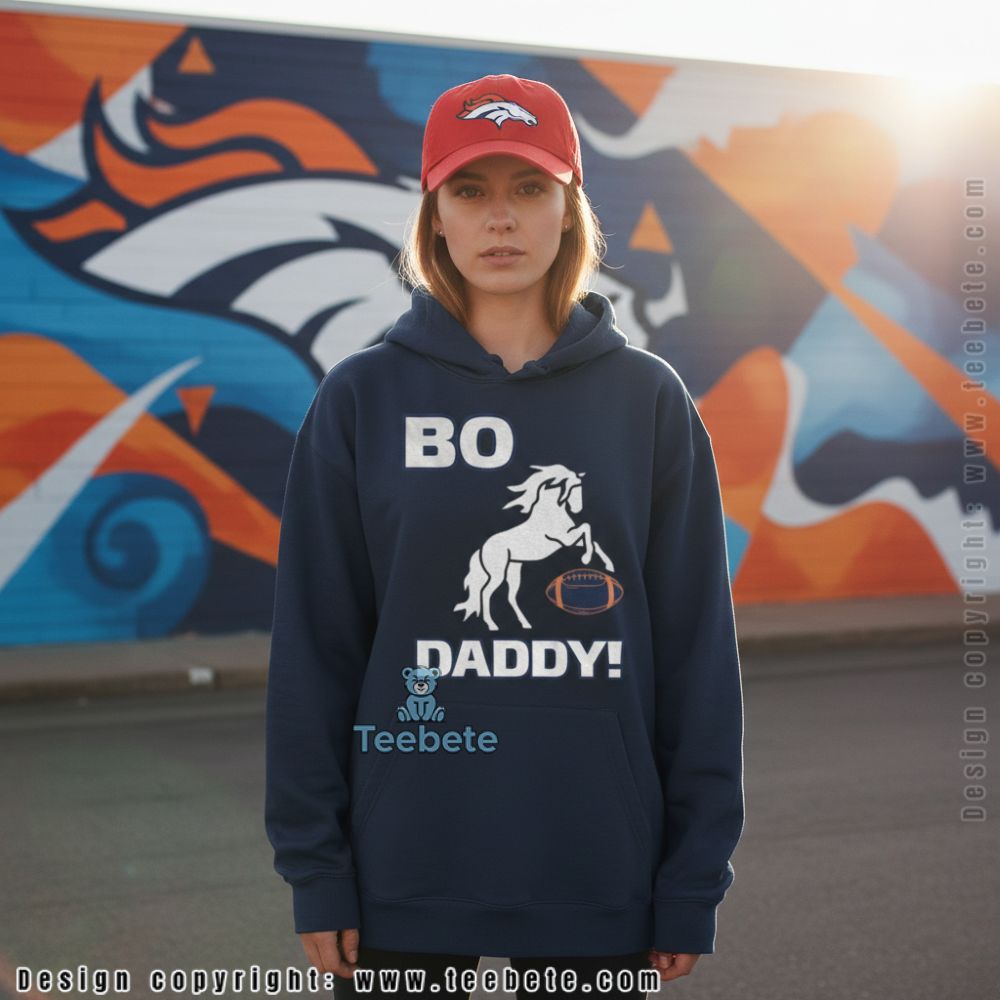 Denver Broncos Bo Daddy Hoodie For Family Denver Broncos Bo Daddy Hoodie For Family