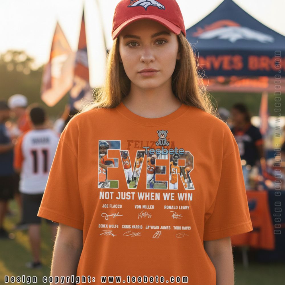 Denver Broncos Forever Not Just When We Win Signature Shirt