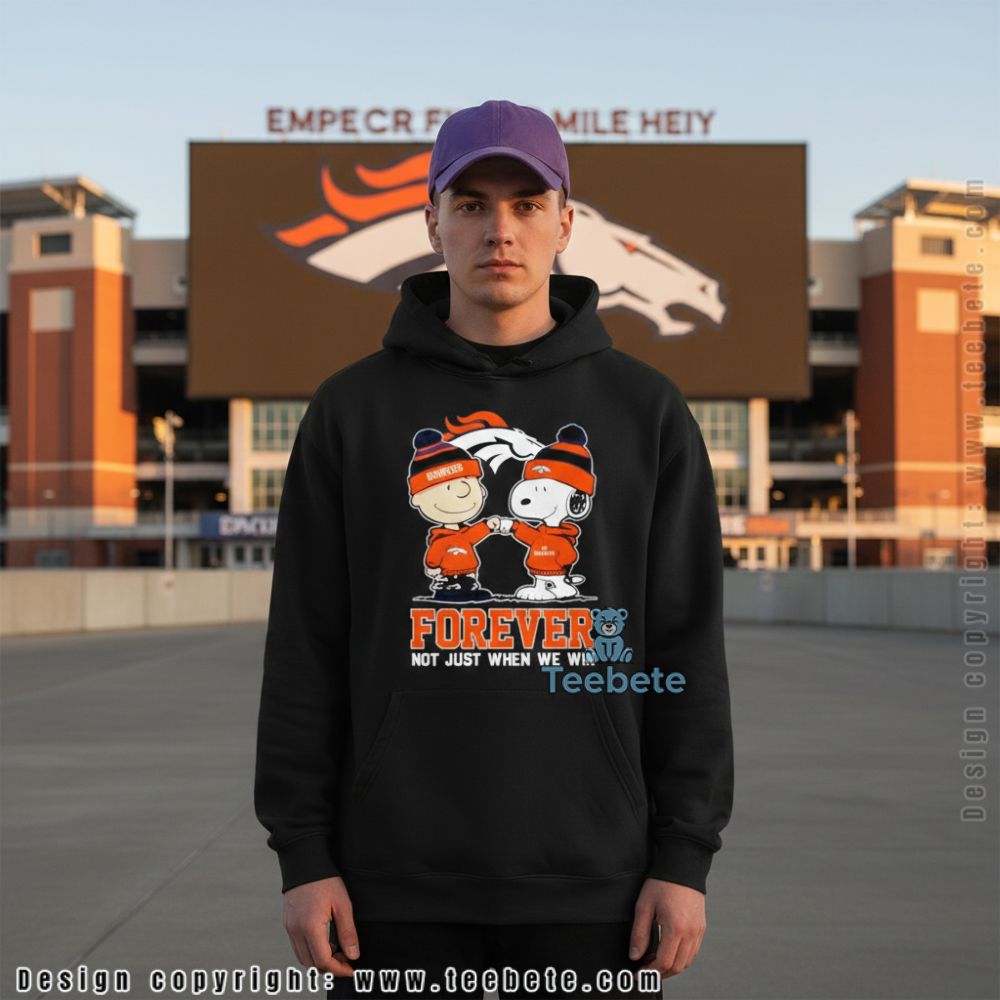 Denver Broncos Snoopy And Charlie Brown Forever Not Just When We Win Hoodie Denver Broncos Snoopy And Charlie Brown Forever Not Just When We Win Hoodie