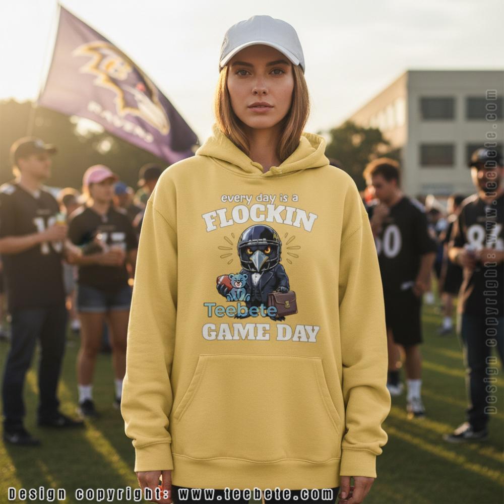 Every Day Is A Flockin Game Day Raven Hoodie Every Day Is A Flockin Game Day Raven Hoodie