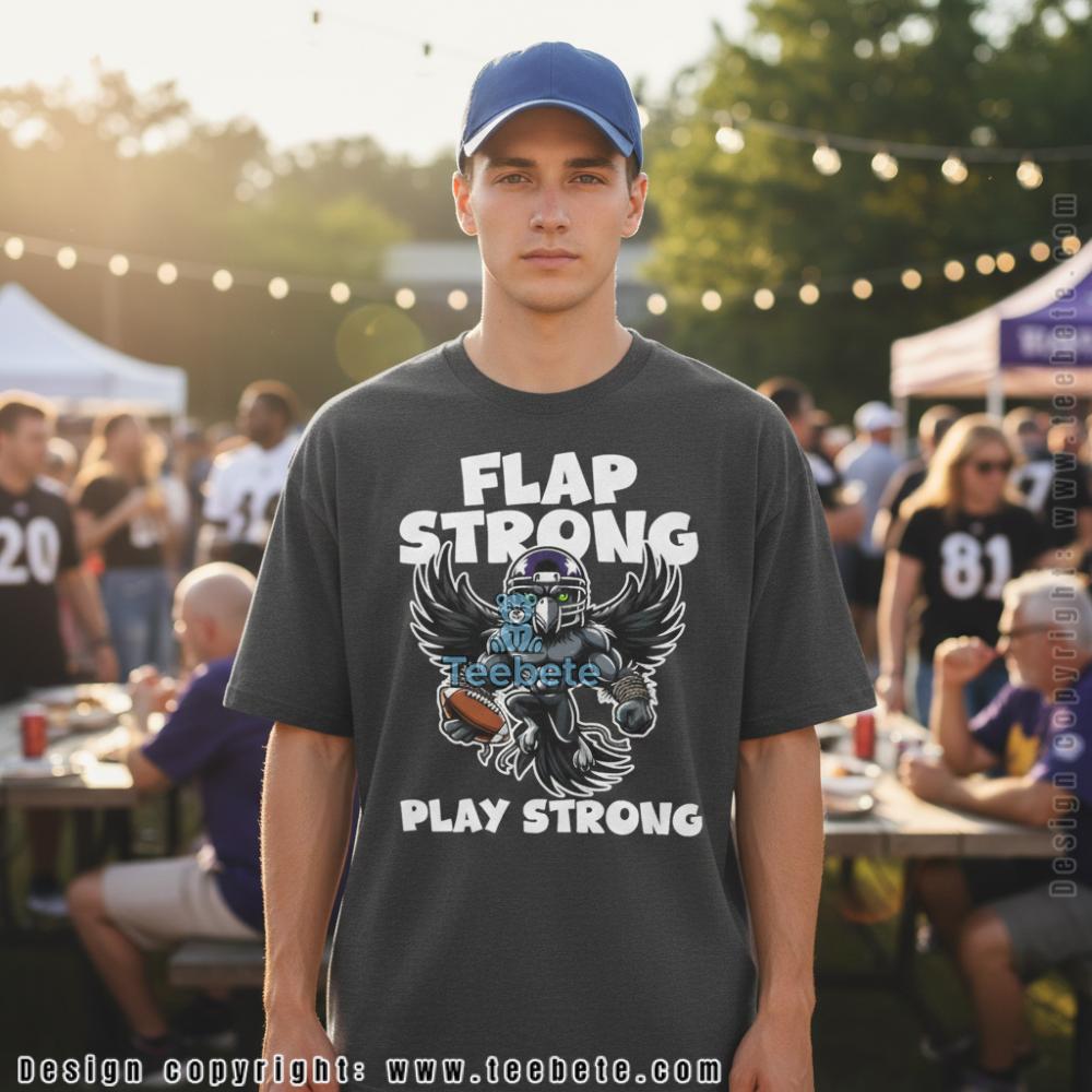 Flap Strong Play Strong Raven Mascot Shirt