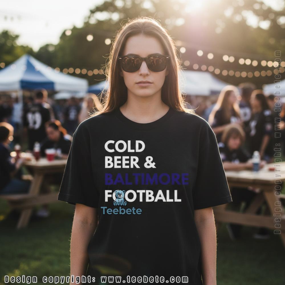 Funny Baltimore Football Cold Beer Lover Tee