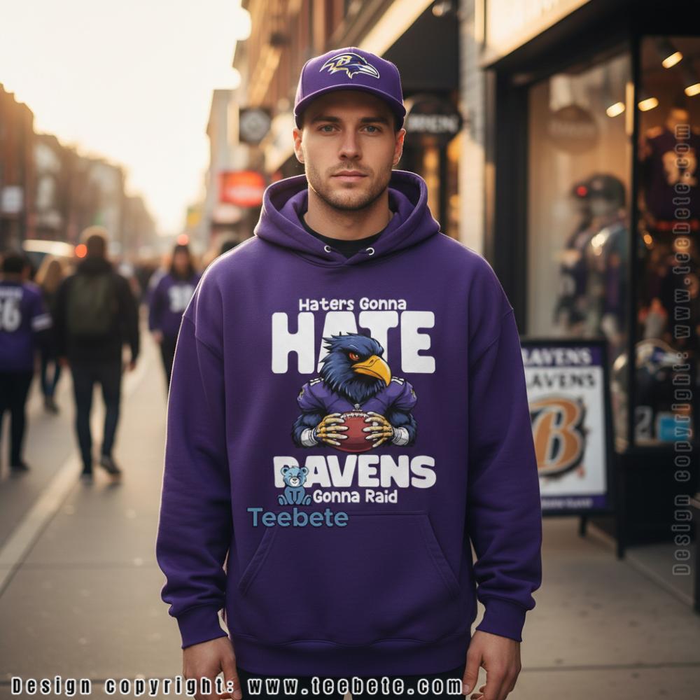 Haters Gonna Hate Ravens Gonna Raid Baltimore Cotton Hoodie Haters Gonna Hate Ravens Gonna Raid Baltimore Cotton Hoodie