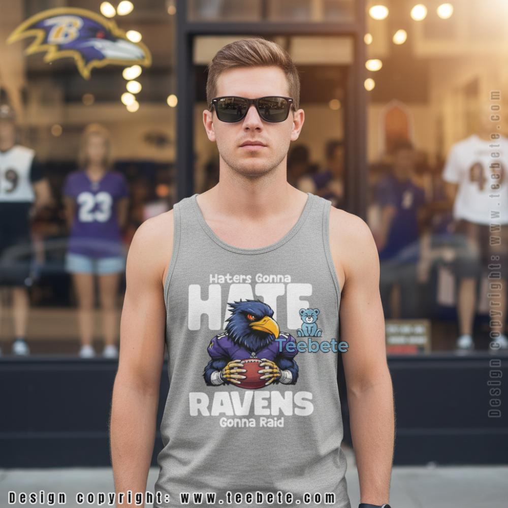 Haters Gonna Hate Ravens Gonna Raid Baltimore Cotton Tanktop Haters Gonna Hate Ravens Gonna Raid Baltimore Cotton Tanktop