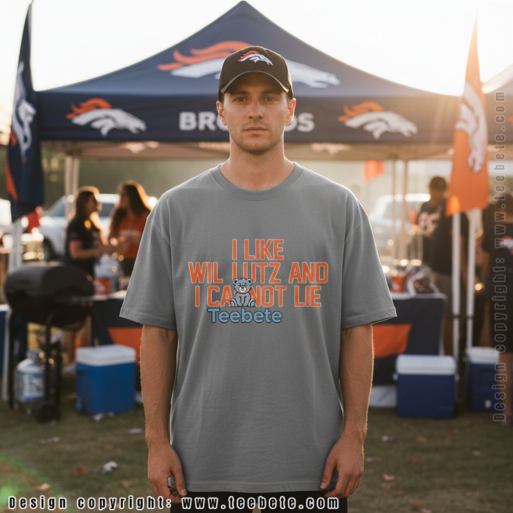 I Like Wil Lutz And I Cannot Lie Funny Denver Shirt