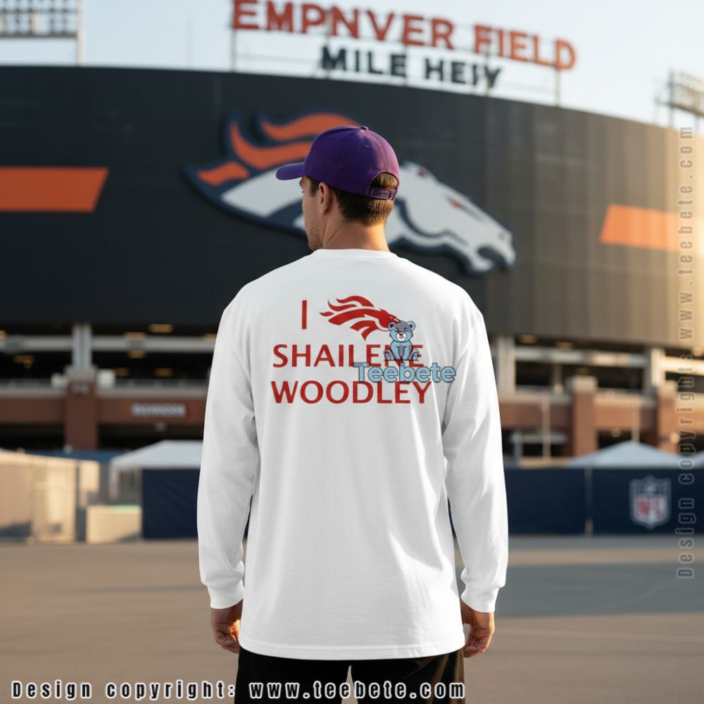 I Shailene Woodley Denver Broncos Fan Lifestyle Long Sleeve I Shailene Woodley Denver Broncos Fan Lifestyle Long Sleeve