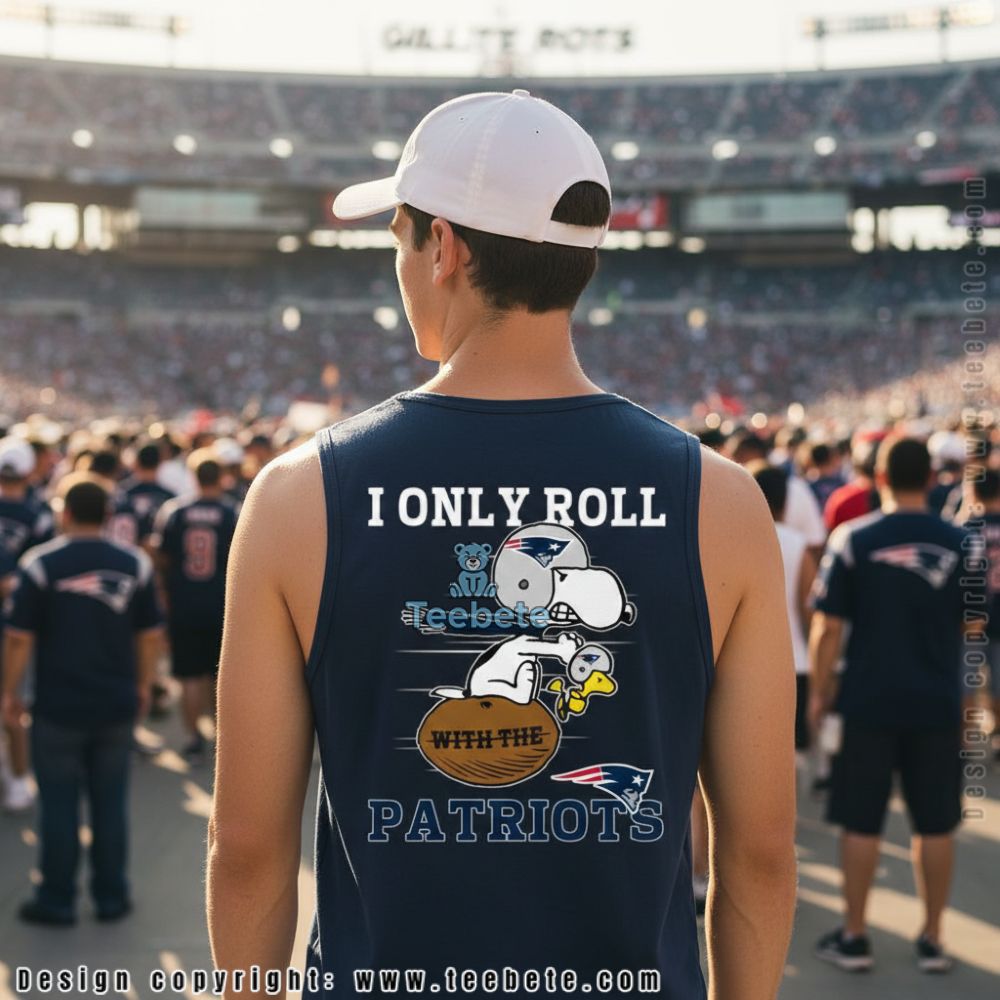 New England Patriots Snoopy I Only Roll With The Patriots Tanktop New England Patriots Snoopy I Only Roll With The Patriots Tanktop