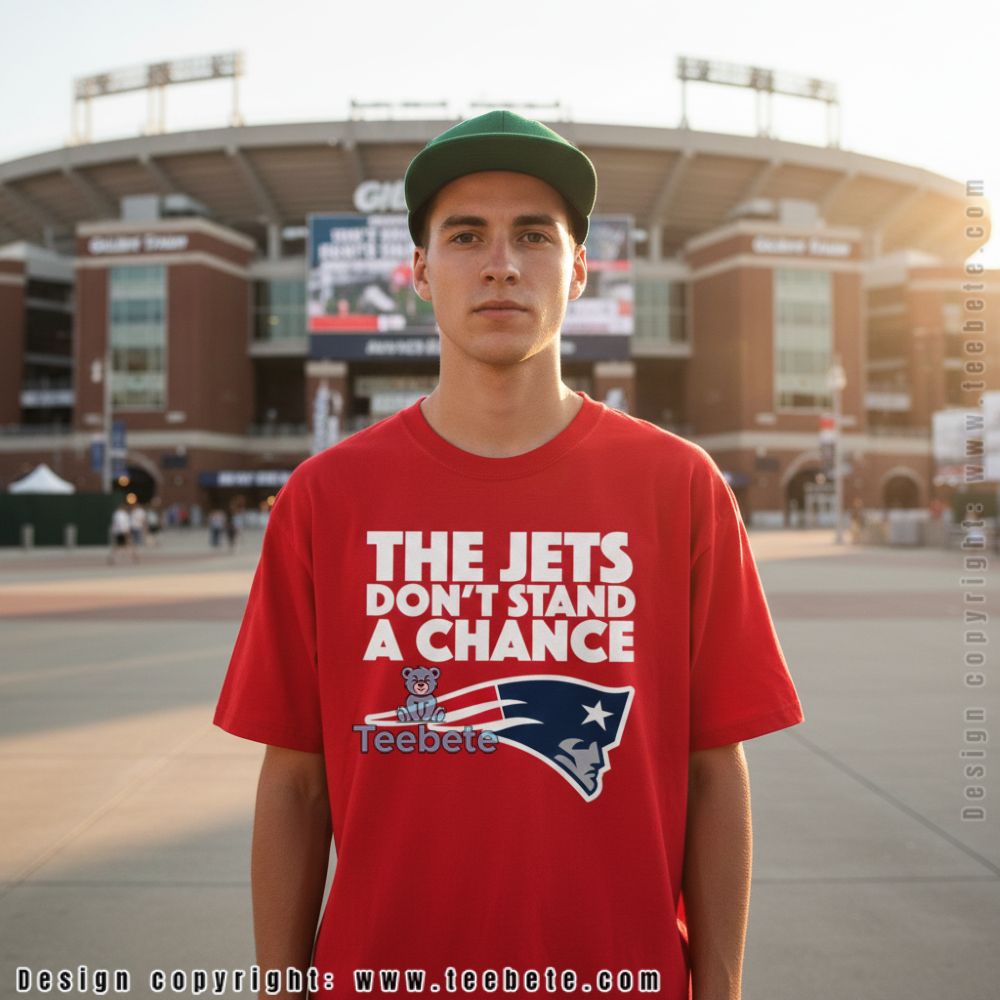 New England Patriots The Jets Dont Stand A Chance Shirt