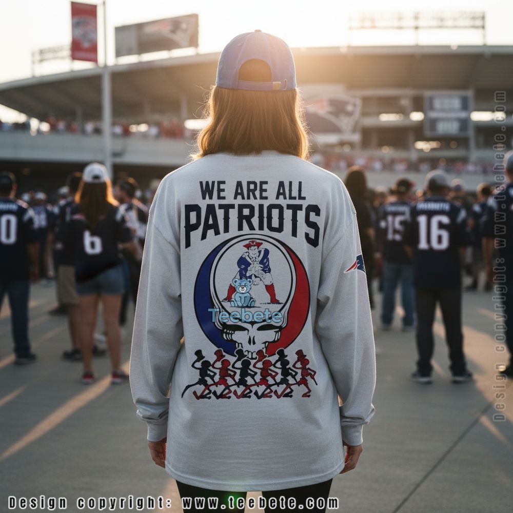 New England Patriots We Are All Patriots Grateful Dead Skull Long Sleeve New England Patriots We Are All Patriots Grateful Dead Skull Long Sleeve