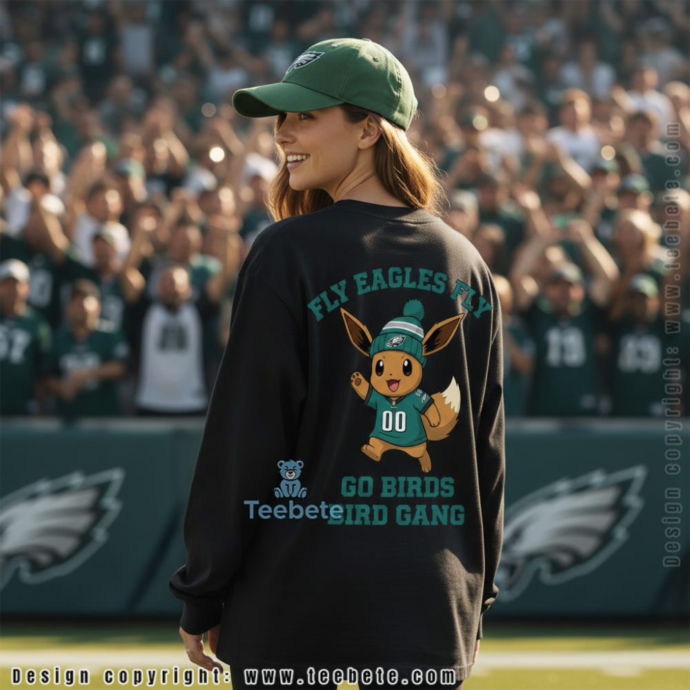 Philadelphia Eagles Eevee Pokemon Fly Eagles Fly Bird Gang Long Sleeve Philadelphia Eagles Eevee Pokemon Fly Eagles Fly Bird Gang Long Sleeve