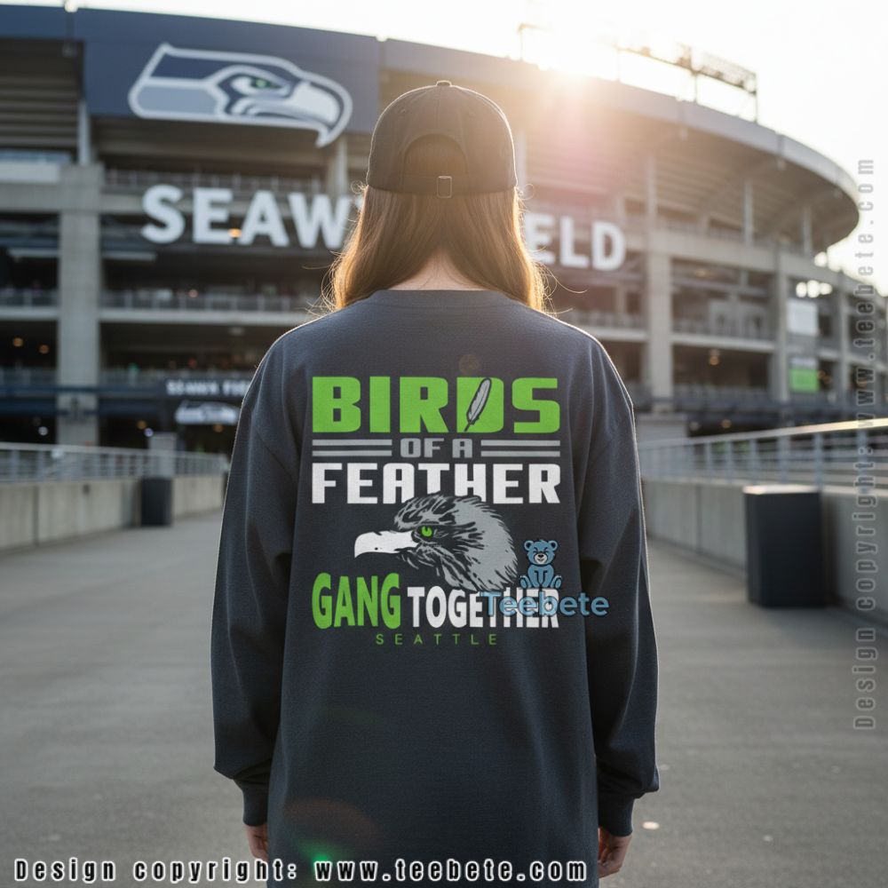 Seattle Birds Of A Feather Gang Together Long Sleeve Seattle Birds Of A Feather Gang Together Long Sleeve