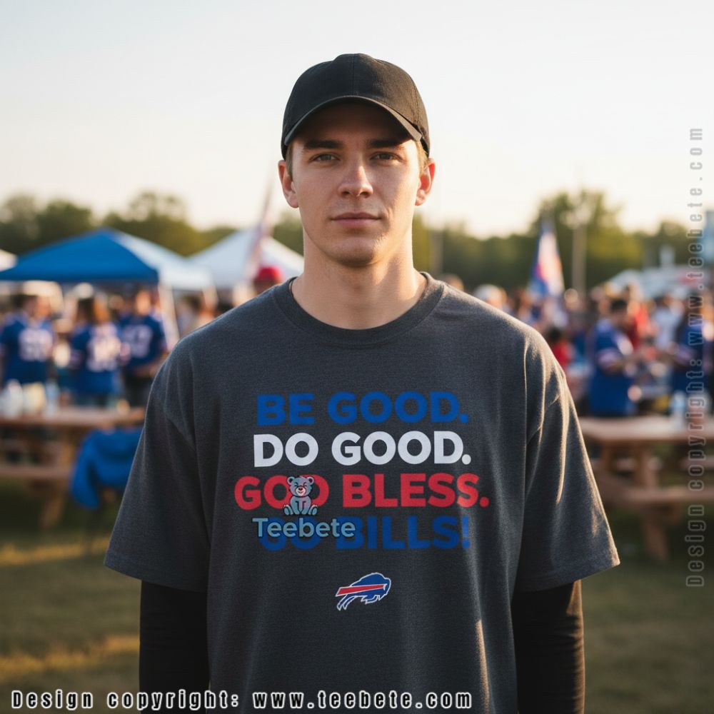 Be Good Do Good God Bless Go Bills Long Sleeve Men Women Be Good Do Good God Bless Go Bills Long Sleeve Men Women