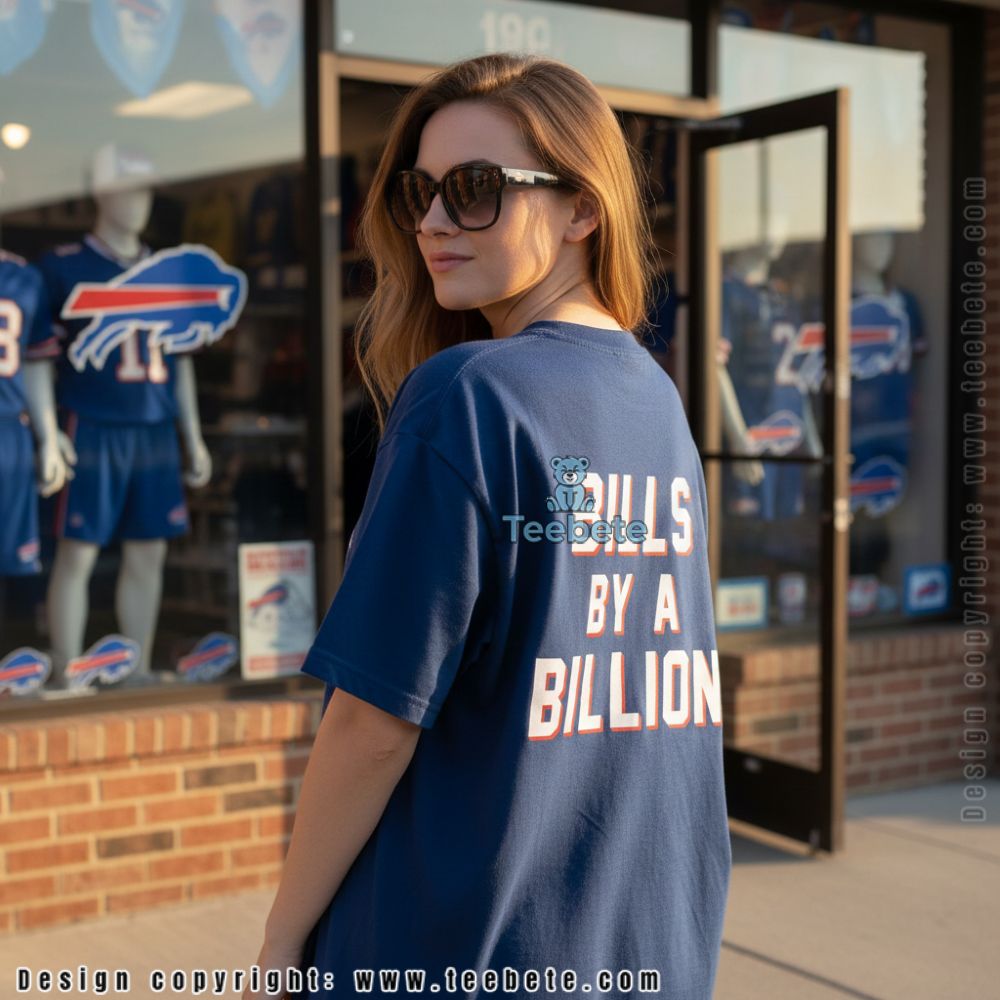 Bills By A Billion Funny Football Shirt