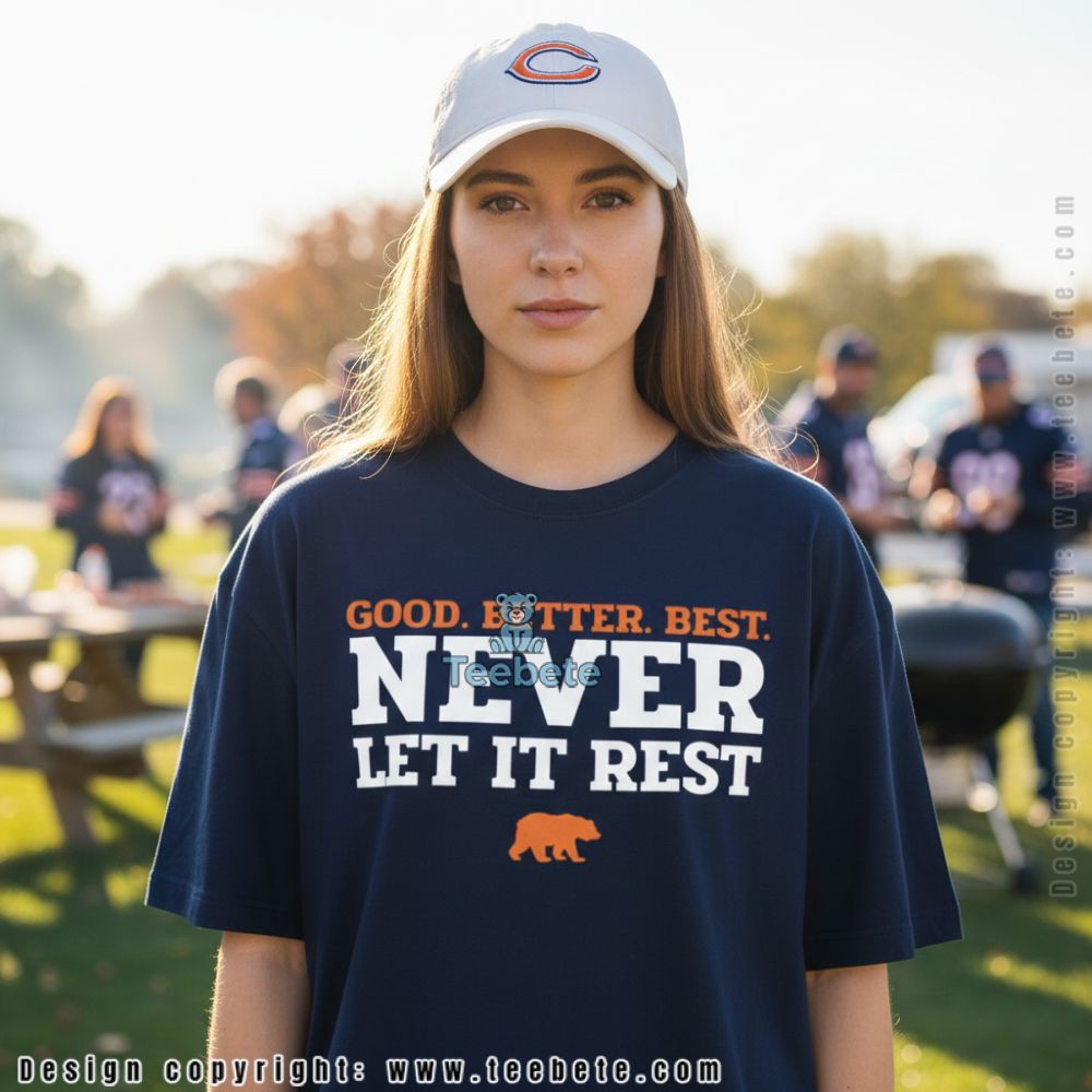 Chicago Bears Good Better Best Shirt