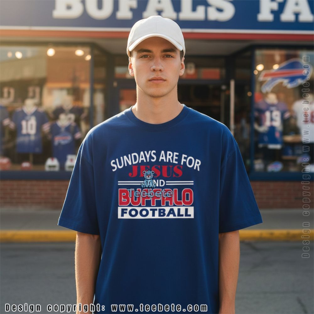 Funny Sundays Are For Jesus And Buffalo Football Shirt