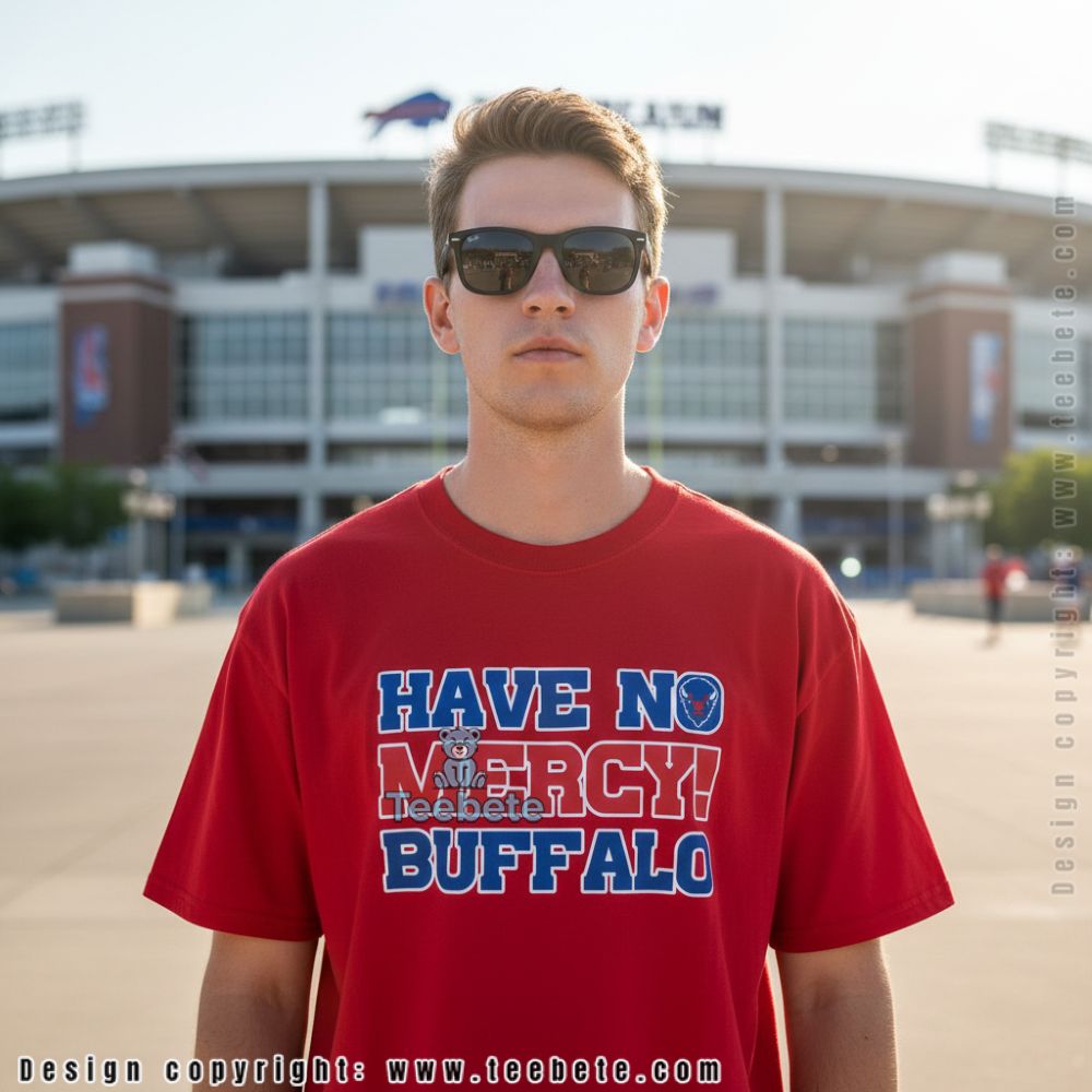 Have No Mercy Buffalo Funny Shirt