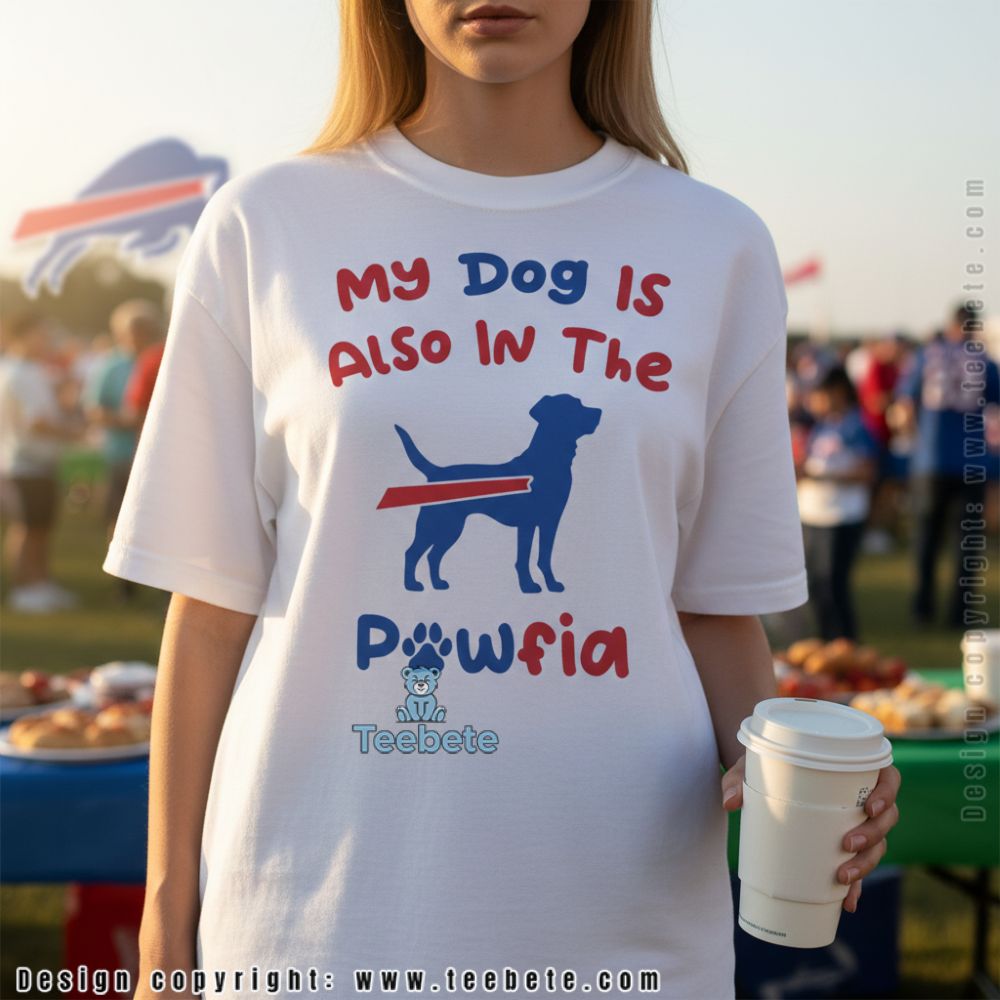 My Dog Is Also In The Pawfia Buffalo Shirt