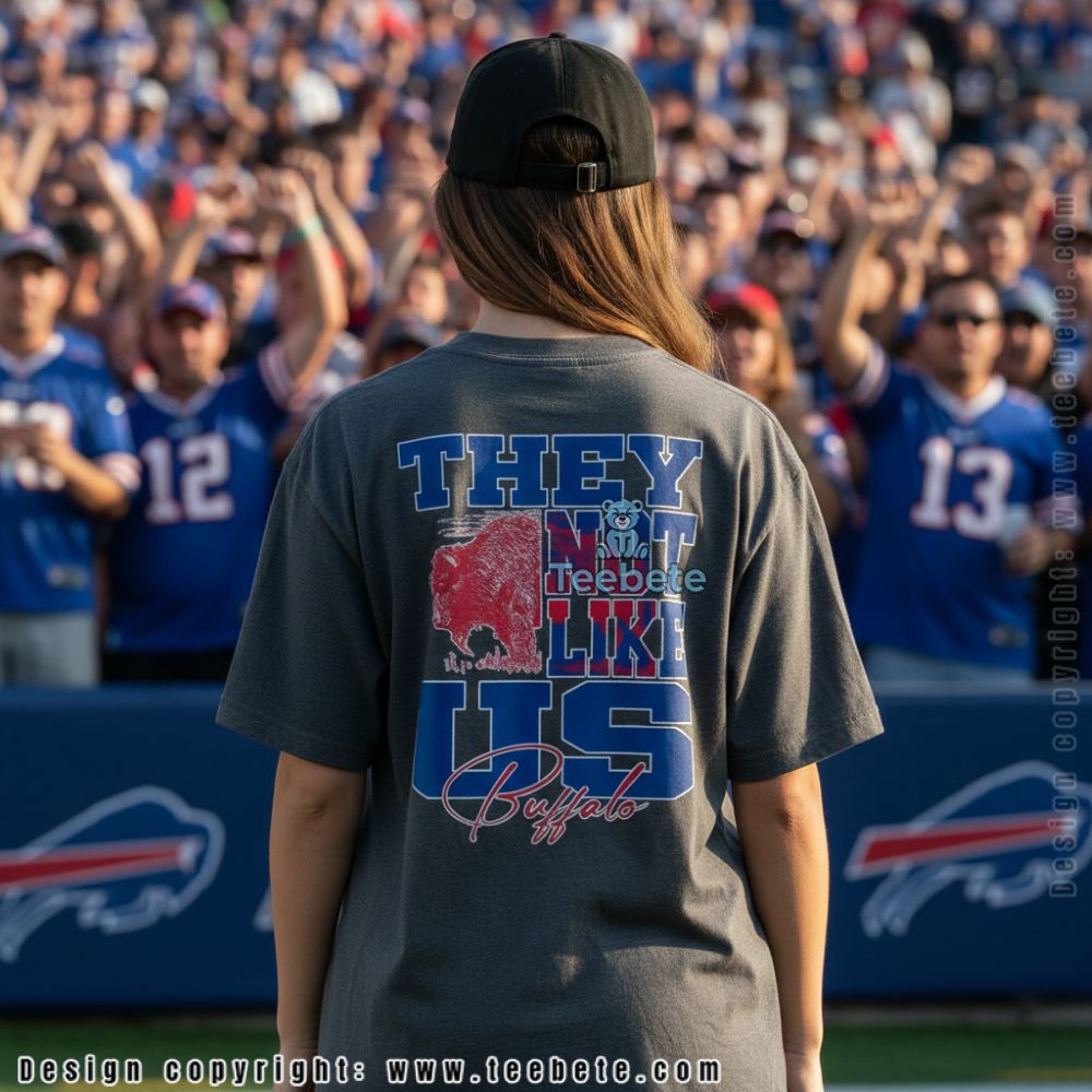 They Not Like Us Buffalo Bills Fan Shirt