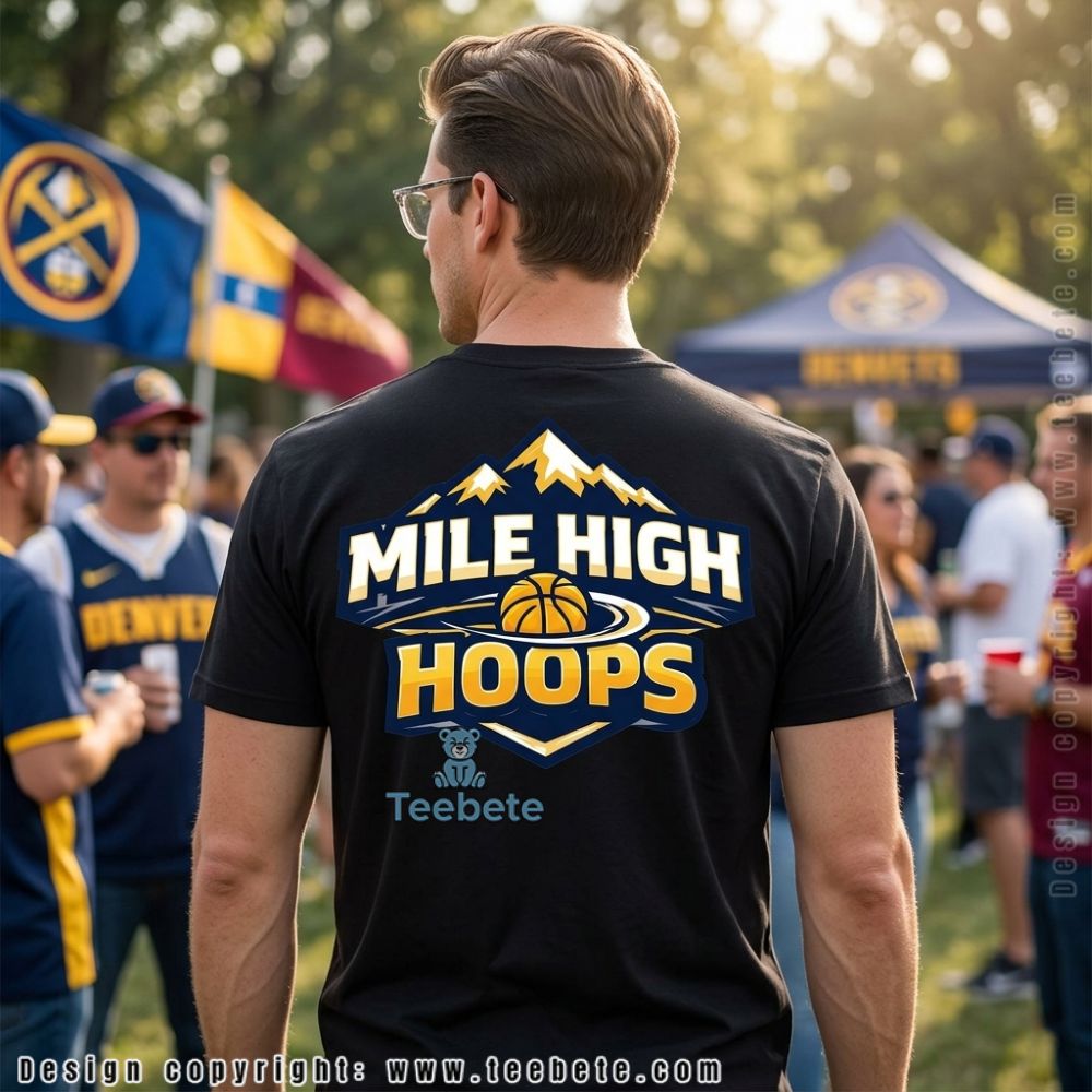 Denver Mile High Hoops Nuggets Fan Shirt