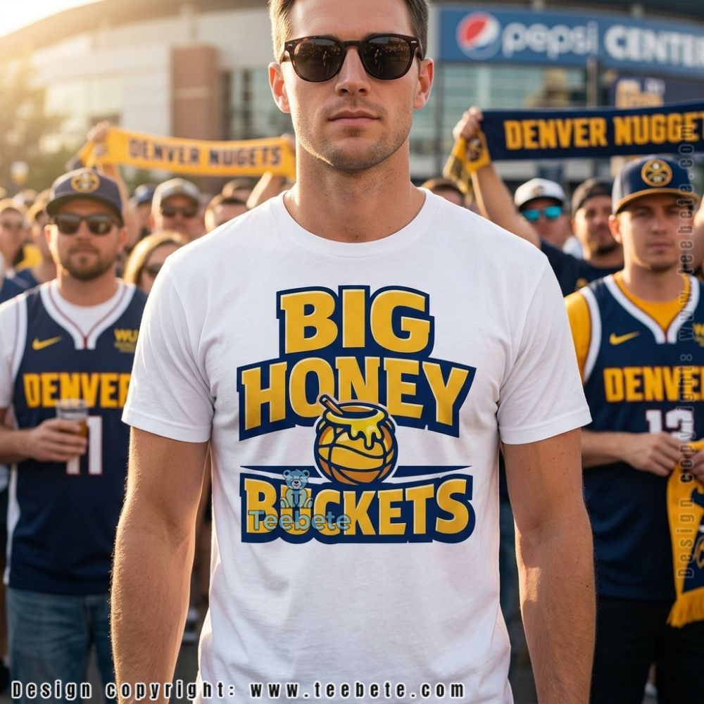 Denver Nuggets Big Honey Buckets Shirt