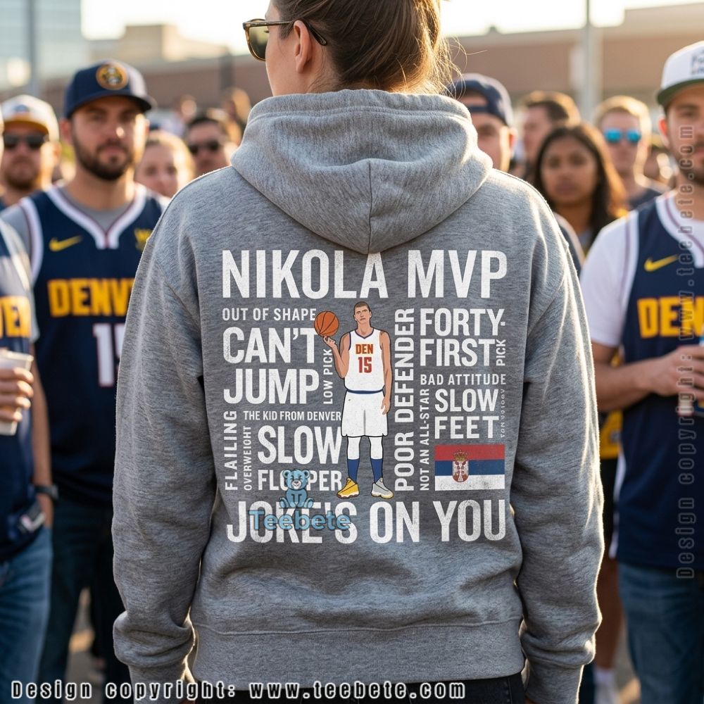 Nikola Jokic MVP Quote Hoodie For Denver Basketball Fans Nikola Jokic MVP Quote Hoodie For Denver Basketball Fans