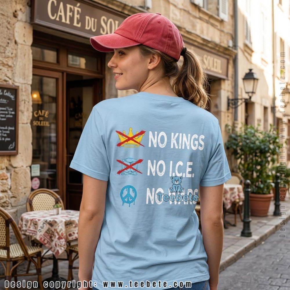 No Kings No ICE No Wars Political Statement Shirt