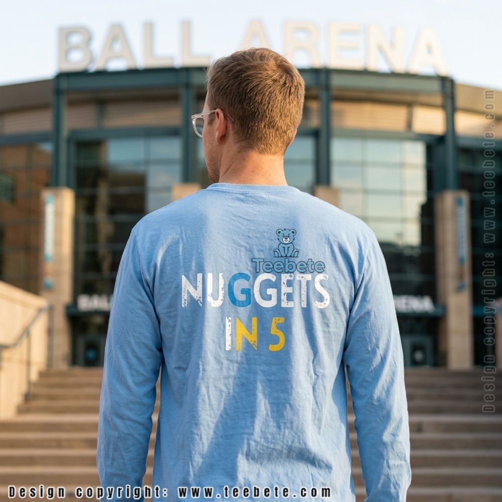 Nuggets In 5 Denver Basketball Long Sleeve Nuggets In 5 Denver Basketball Long Sleeve