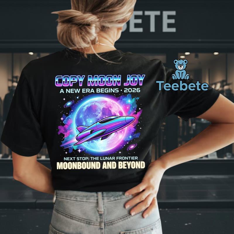 Copy Moon Joy A New Era Begins 2026 Moonbound And Beyond Lunar Frontier Shirt