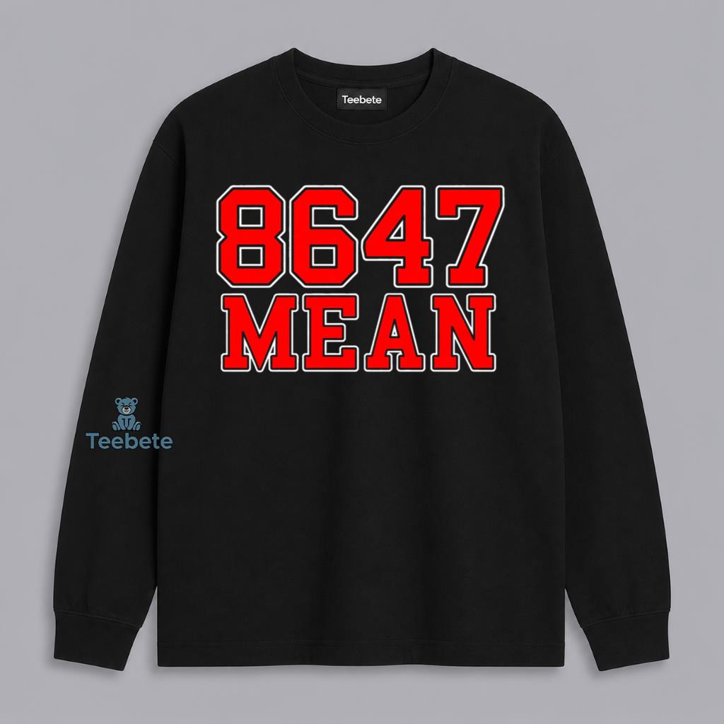 8647 Anti Trump Resistance Political Protest Long Sleeve 8647 Anti Trump Resistance Political Protest Long Sleeve