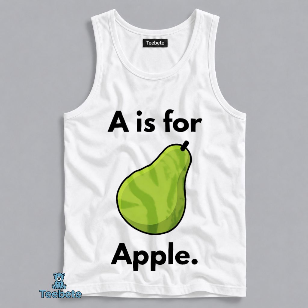 A Is For Pear Funny Fruit Alphabet Humor Tanktop A Is For Pear Funny Fruit Alphabet Humor Tanktop