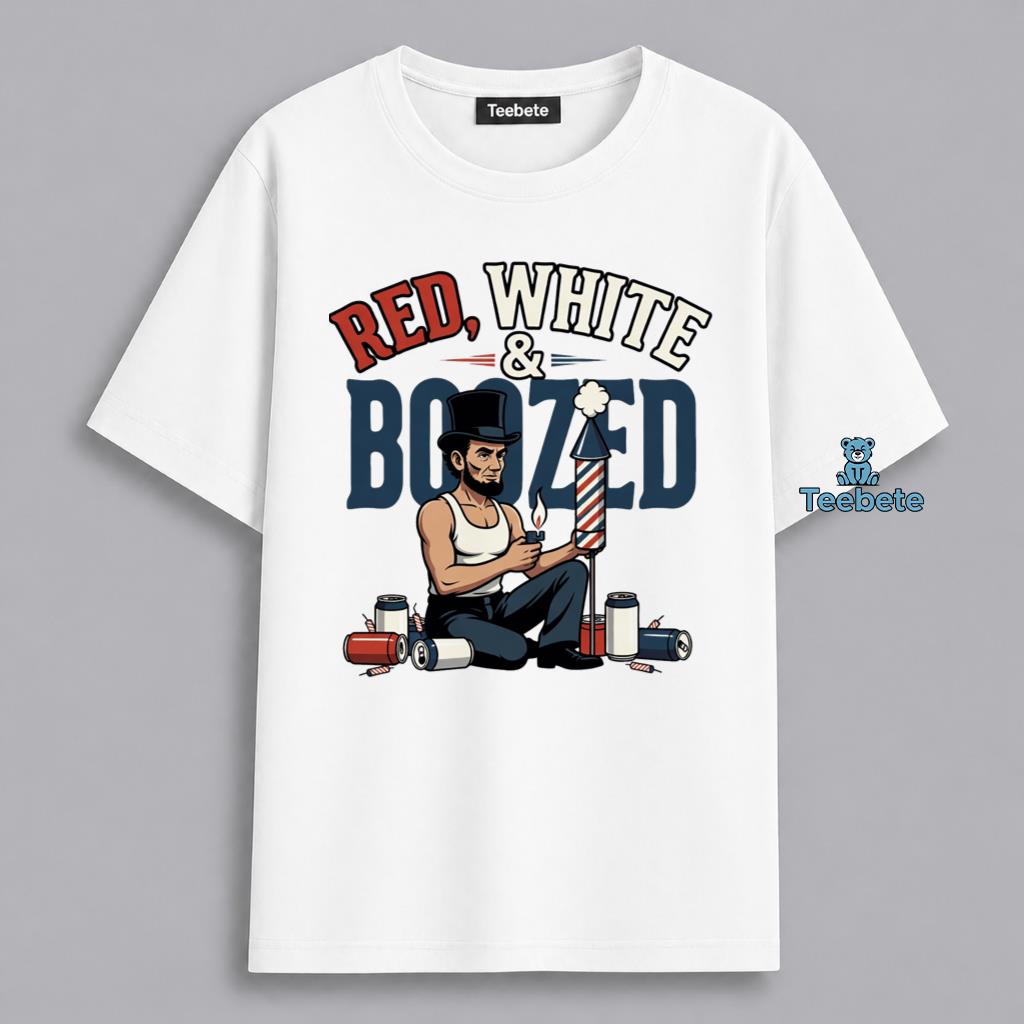 Abraham Lincoln Red White And Boozed Fireworks Fourth Of July Shirt