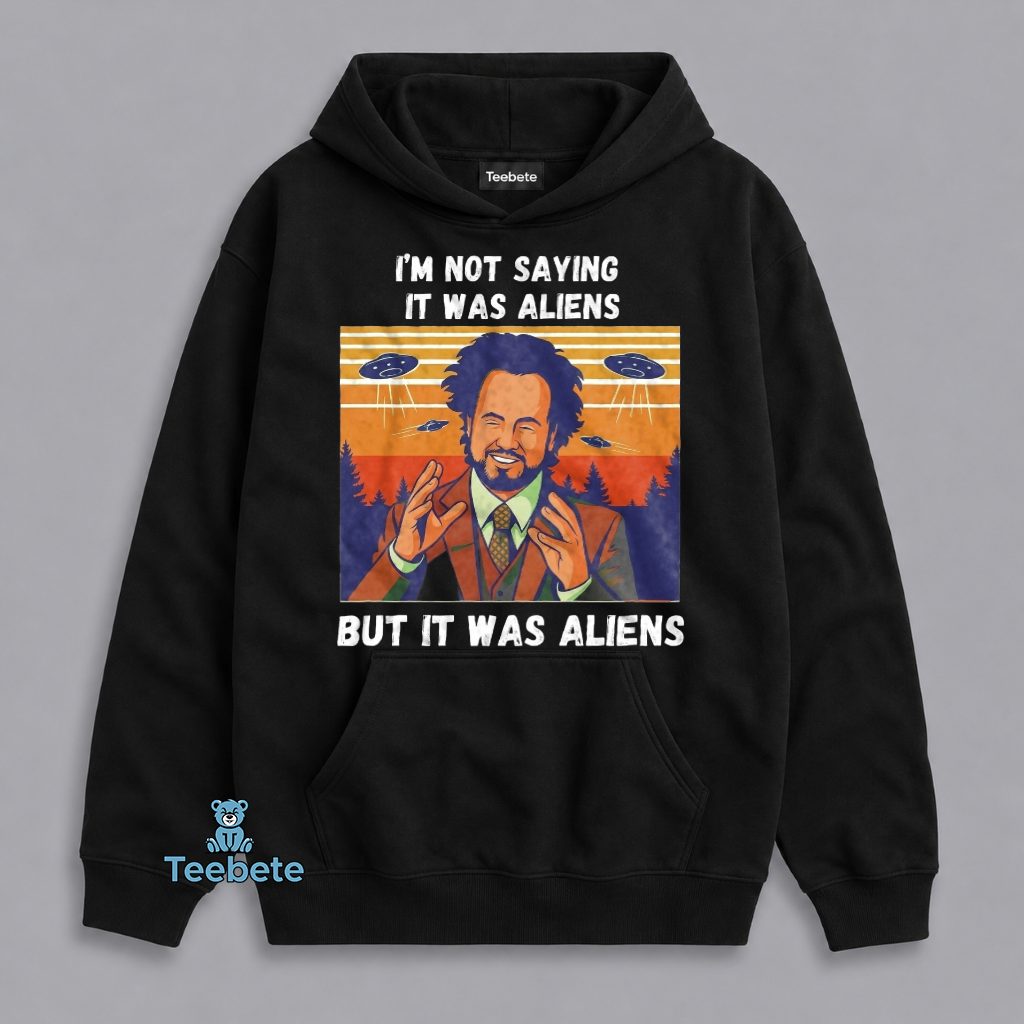 Alien Meme It Was Aliens Funny Hoodie Alien Meme It Was Aliens Funny Hoodie