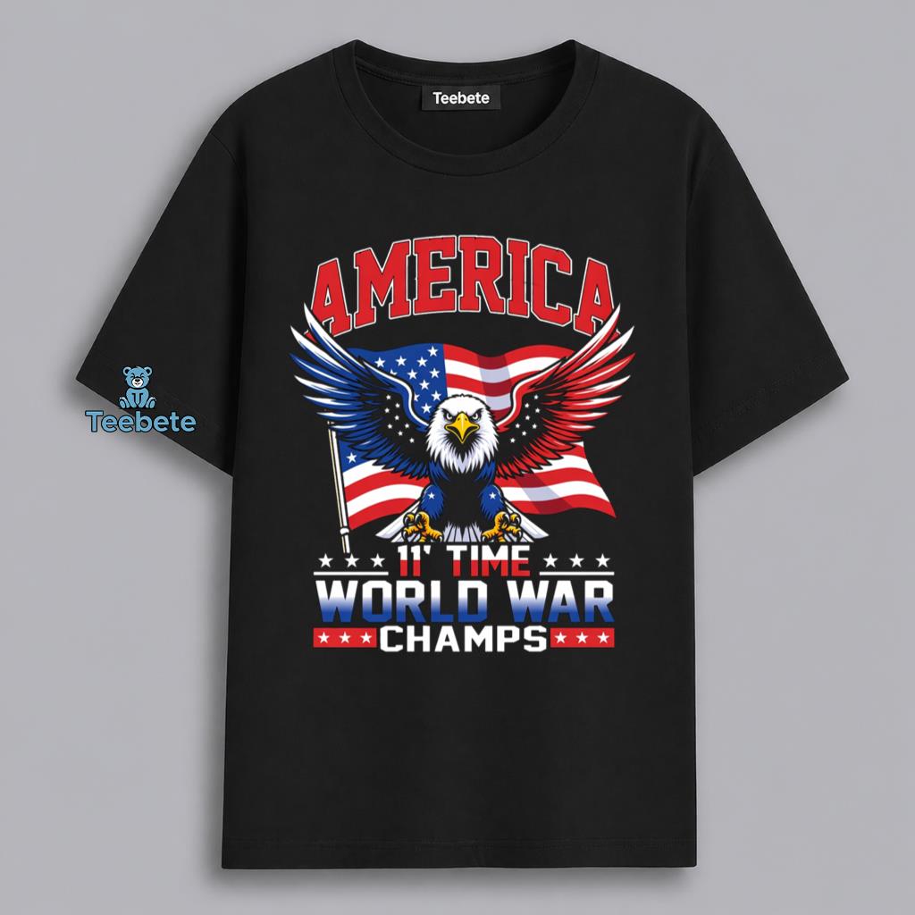 America 11 Time World War Champs Patriotic Eagle Shirt
