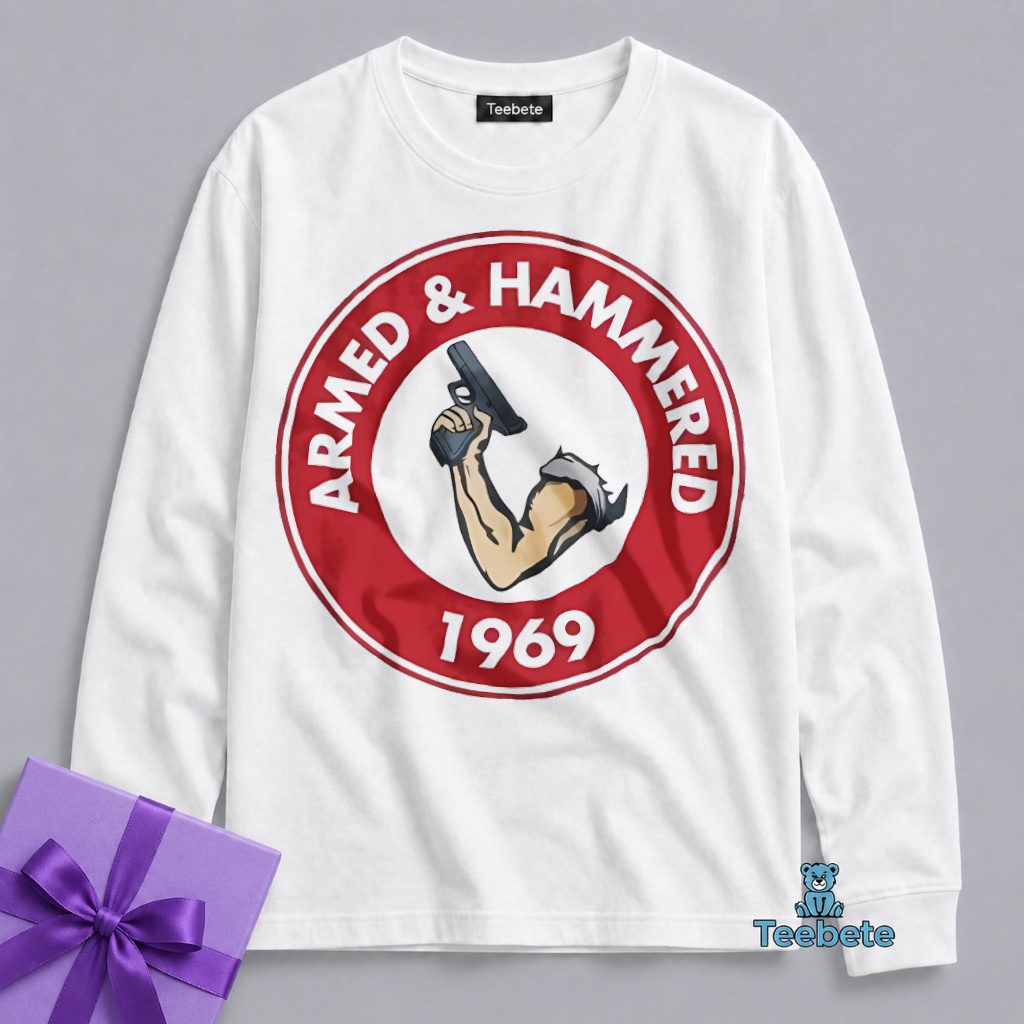 Armed And Hammered Since 1969 Long Sleeve Armed And Hammered Since 1969 Long Sleeve