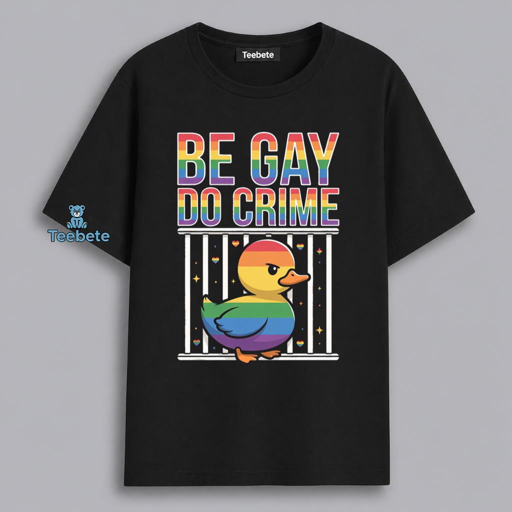 Be Gay Do Crime Rainbow Duck Pride Funny LGBT Community Shirt