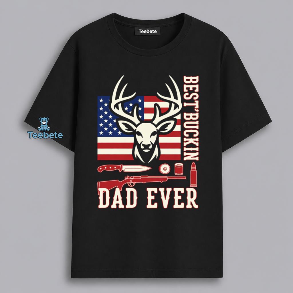 Best Buckin Dad Ever Deer Hunting Father Gift Shirt