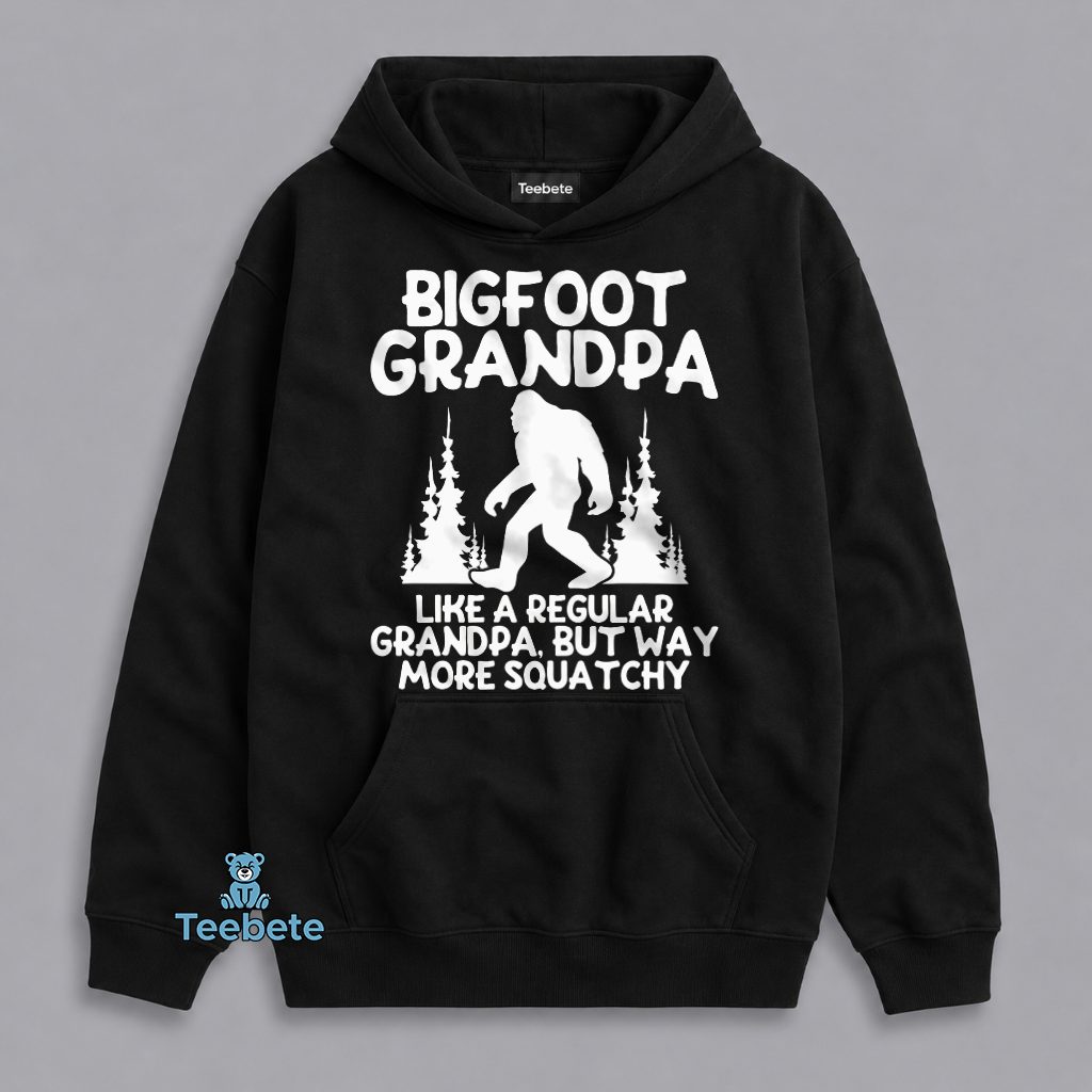 Bigfoot Grandpa Like A Regular Grandpa But Way More Squatchy Funny Gift Hoodie Bigfoot Grandpa Like A Regular Grandpa But Way More Squatchy Funny Gift Hoodie