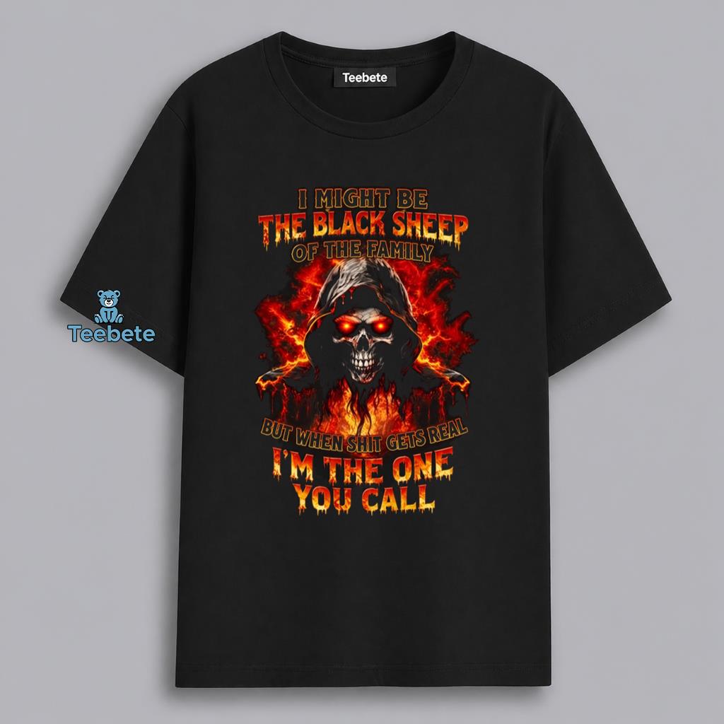 Black Sheep Family Funny Tough One You Call Shirt