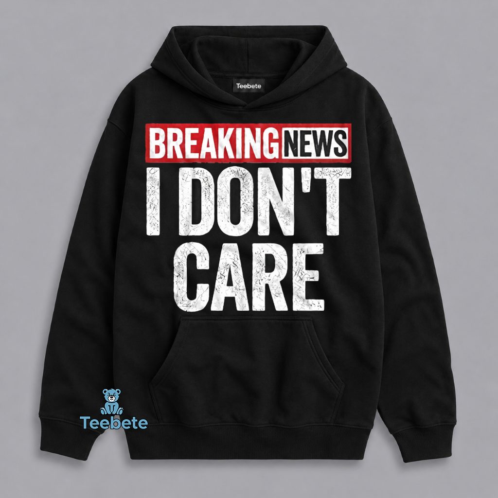 Breaking News Nobody Asked Funny Sarcastic Humor Hoodie Breaking News Nobody Asked Funny Sarcastic Humor Hoodie