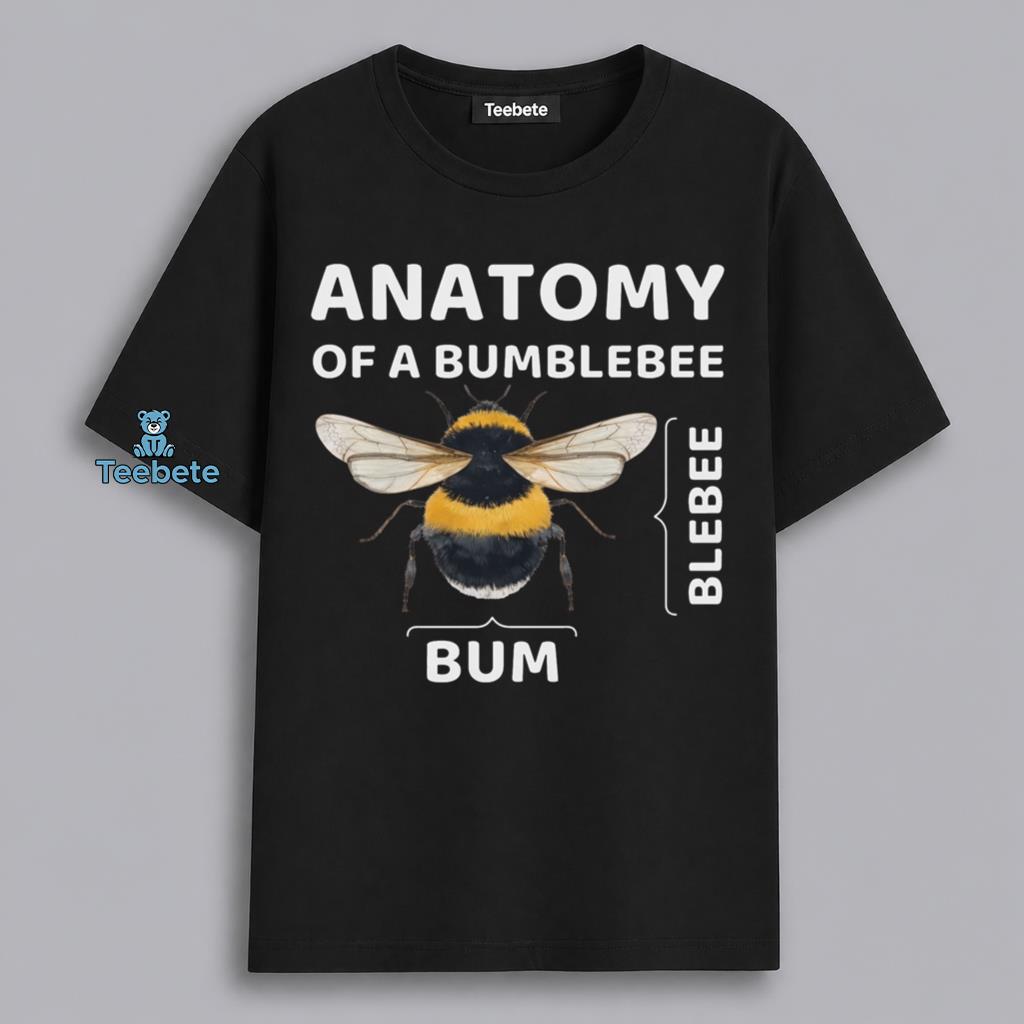 Bumblebee Anatomy Funny Insect Humor Shirt