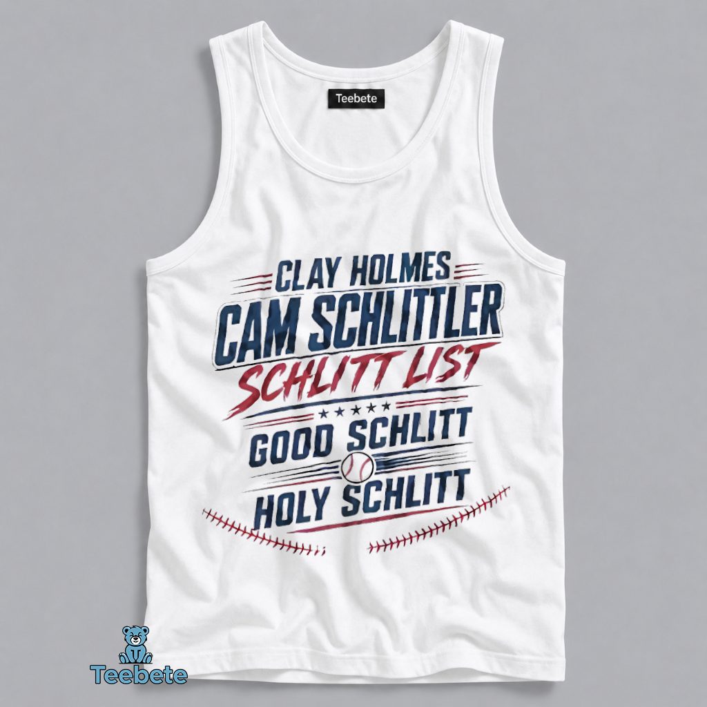 Cam Schlittler Clay Holmes Schlitt List Good Schlitt Holy Schlitt New York Yankees Baseball Tanktop Cam Schlittler Clay Holmes Schlitt List Good Schlitt Holy Schlitt New York Yankees Baseball Tanktop