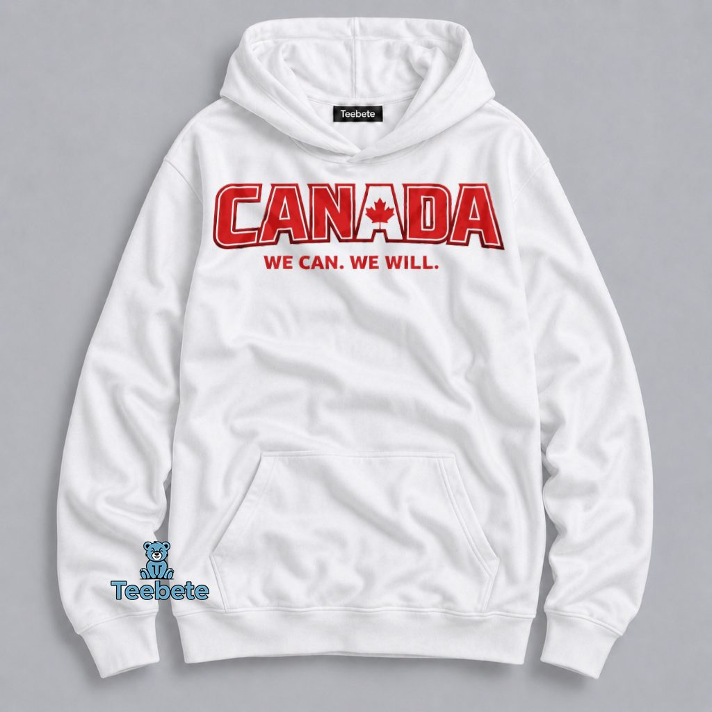 Canada We Can We Will 2026 World Cup Hoodie Canada We Can We Will 2026 World Cup Hoodie