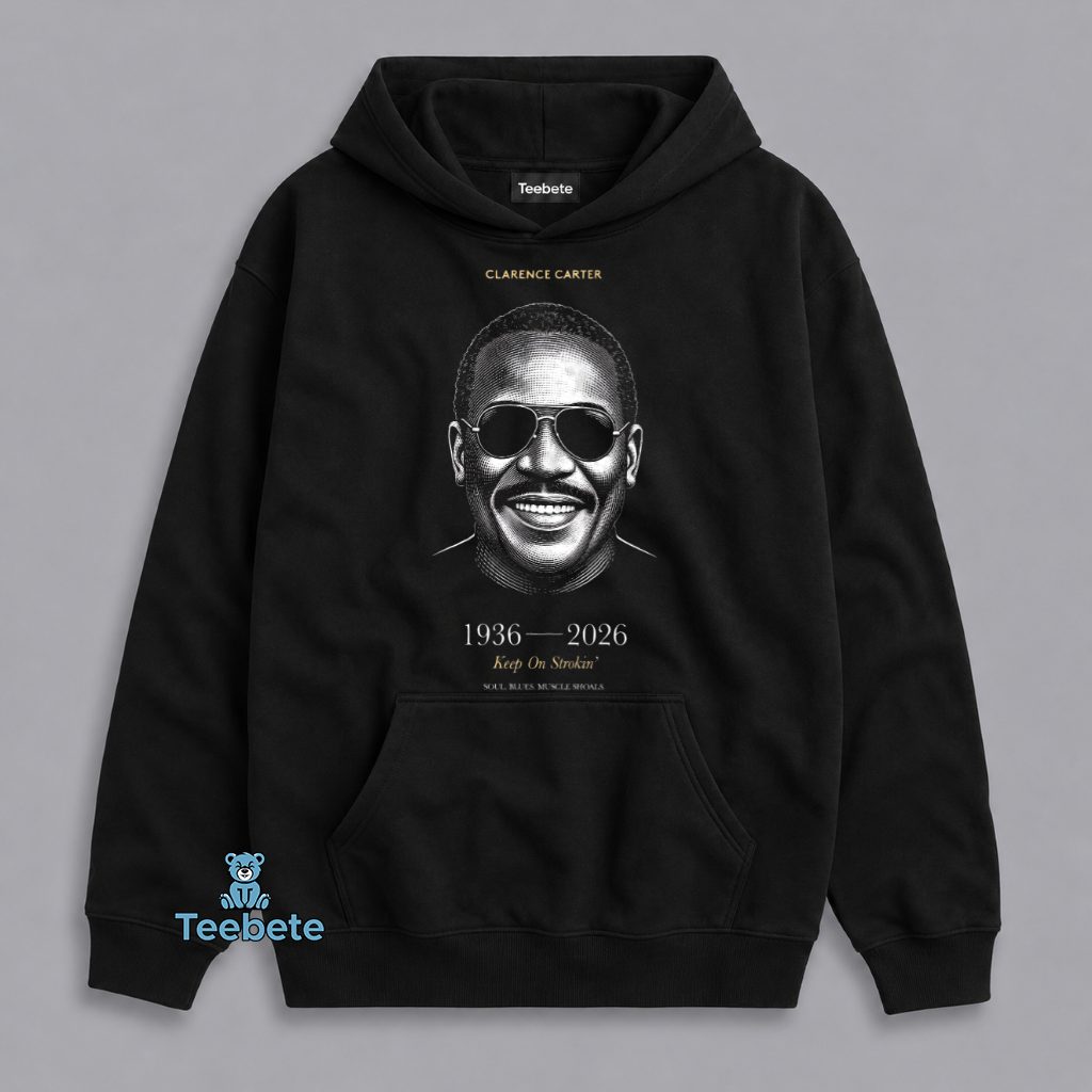 Clarence Carter RIP 1936 2026 Soul Legend Tribute Hoodie Clarence Carter RIP 1936 2026 Soul Legend Tribute Hoodie
