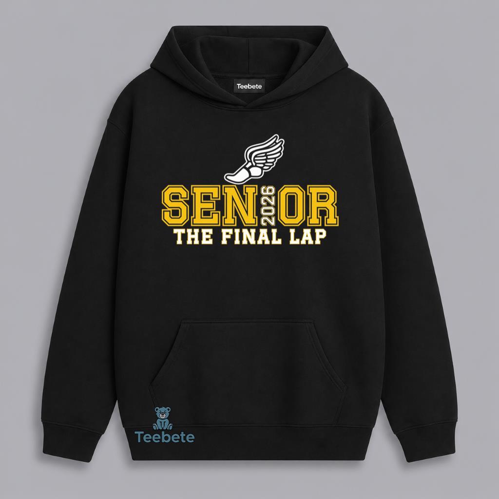 Class Of 2026 Final Lap Track And Field Senior Graduation Hoodie Class Of 2026 Final Lap Track And Field Senior Graduation Hoodie