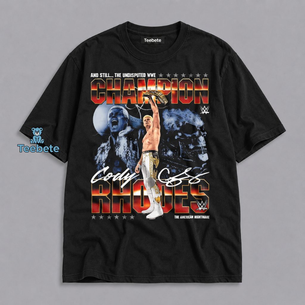 Cody Rhodes And Still The Undisputed WWE Champion The American Nightmare Fan Shirt