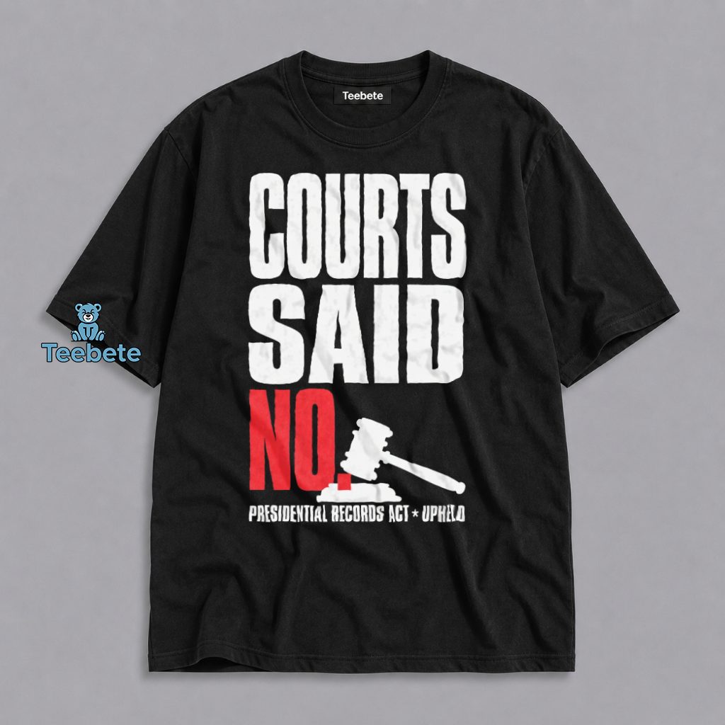 Courts Denied It Presidential Records Judge Ruling Shirt